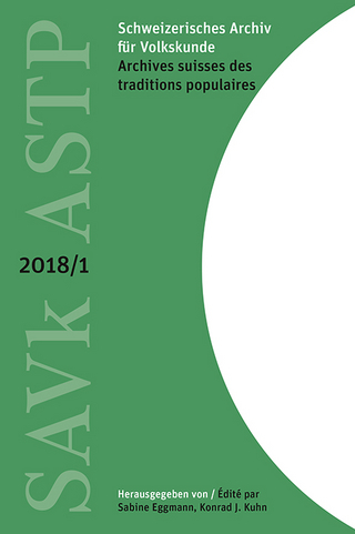 Schweizerisches Archiv für Volkskunde – Archives suisses des traditions populaires 2018/1