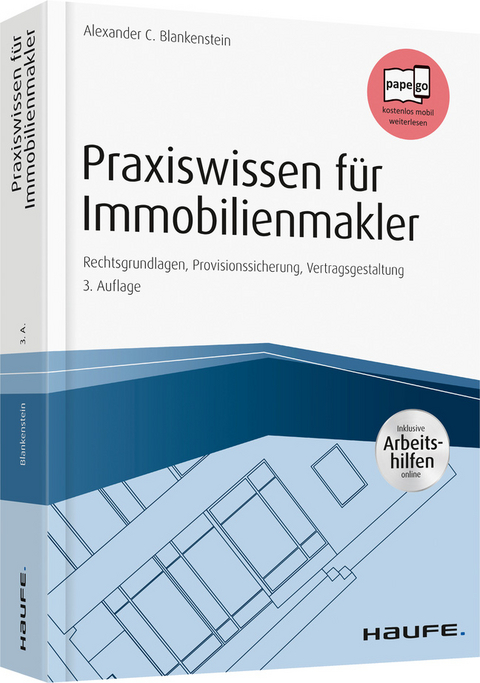 Praxiswissen f&uuml;r Immobilienmakler - inkl. Arbeitshilfen online - Alexander C. Blankenstein