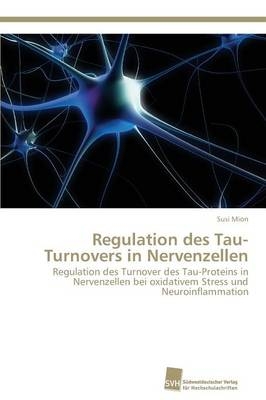 Regulation des Tau-Turnovers in Nervenzellen - Susi Mion