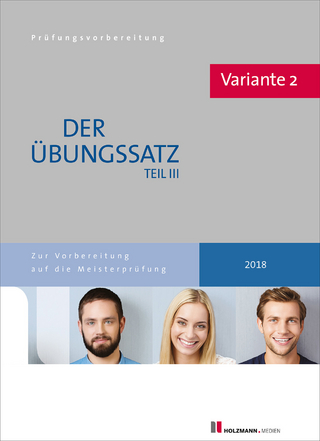 Der Übungssatz Teil III der Meisterprüfung mit Lösungsvorschlägen - Variante 2