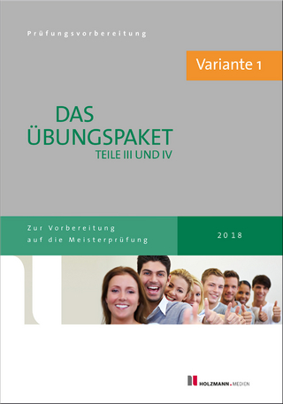 Übungssätze für Teil III u. IV der Meisterprüfung mit Lösungsvorschlägen - Bundle: Variante 1