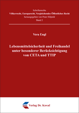 Lebensmittelsicherheit und Freihandel unter besonderer Berücksichtigung von CETA und TTIP