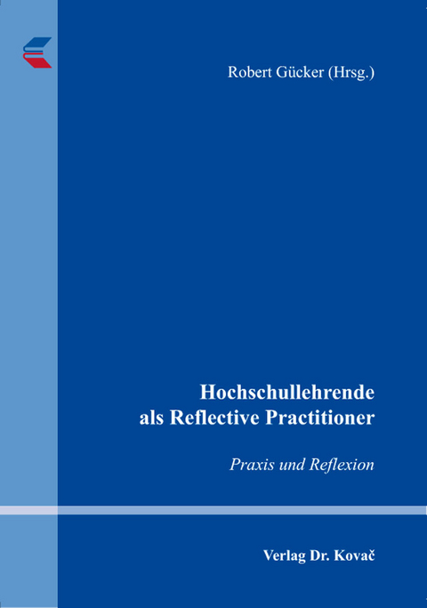 Hochschullehrende als Reflective Practitioner - 
