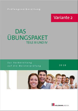 Übungssätze für Teil III u. IV der Meisterprüfung mit Lösungsvorschlägen - Bundle: Variante 2