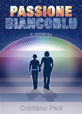 Passione Biancobl&ugrave; - Cristiano Perli