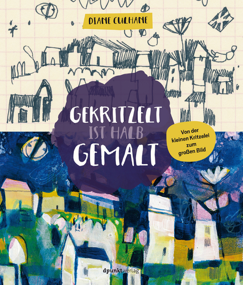 Gekritzelt ist halb gemalt - Diane Culhane