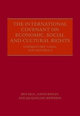 The International Covenant on Economic, Social and Cultural Rights - Ben Saul, David Kinley, Jacqueline Mowbray