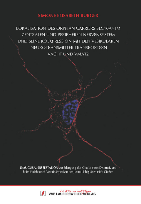 Lokalisation des orphan carriers SLC10A4 im zentralen und peripheren Nervensystem und seine Koexpression mit den vesikul&auml;ren Neurotransmitter Transportern VAChT und VMAT2 - Simone Burger