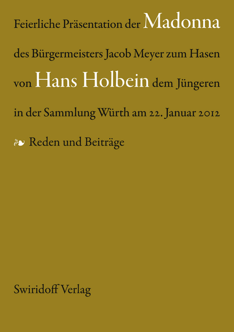 Feierliche Pr&auml;sentation der Madonna des B&uuml;rgermeisters Jacob Meyer zum Hasen von Hans Holbein dem J&uuml;ngeren in der Sammlung W&uuml;rth am 22. Januar 2012 - 