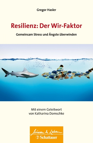 Resilienz: Der Wir-Faktor - Gregor Hasler