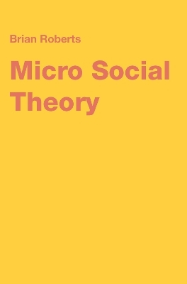 Micro Social Theory - Brian Roberts