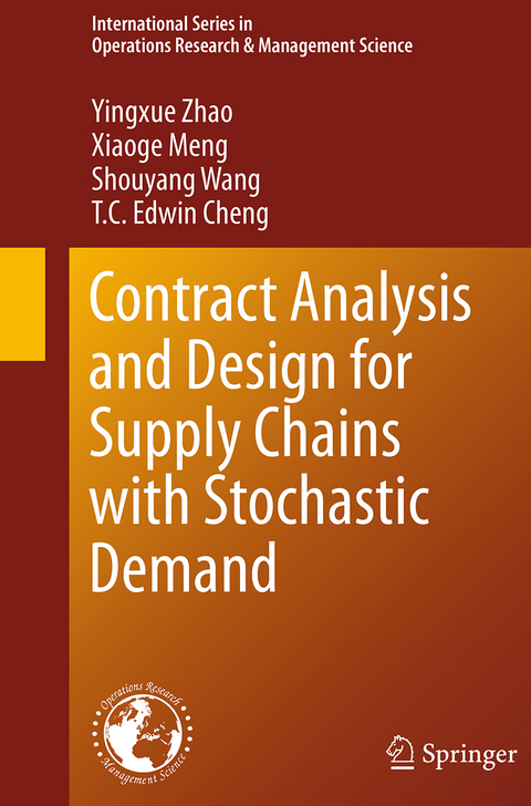 Contract Analysis and Design for Supply Chains with Stochastic Demand - Yingxue Zhao, Xiaoge Meng, Shouyang Wang, T. C. Edwin Cheng