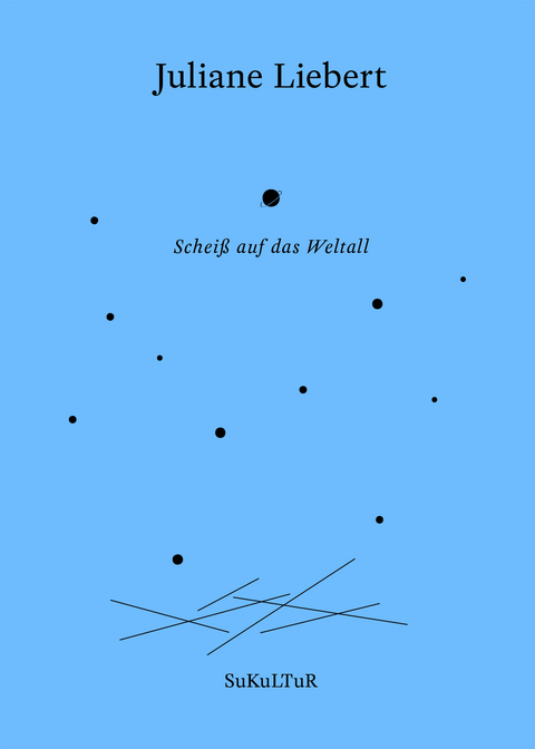 Schei&szlig; auf das Weltall - Juliane Liebert