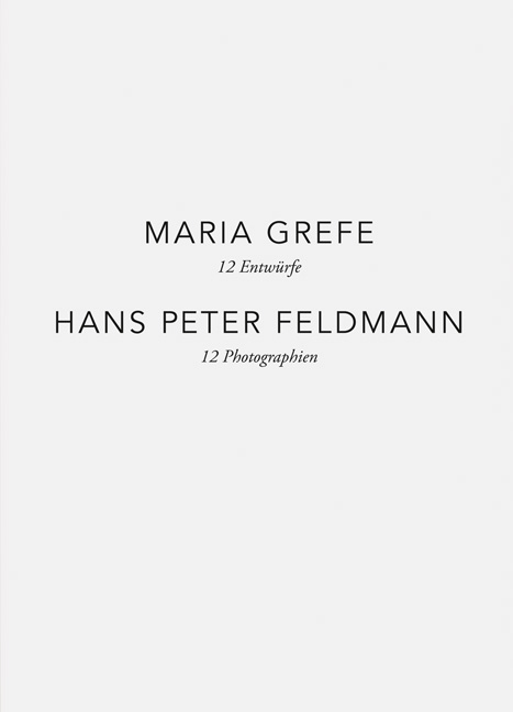 Maria Grefe - 12 Entw&uuml;rfe, Hans Peter Feldmann - 12 Photographien