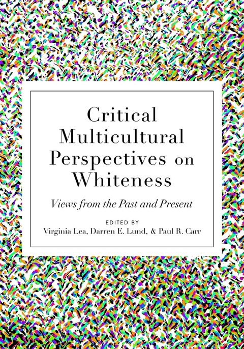 Critical Multicultural Perspectives on Whiteness - 