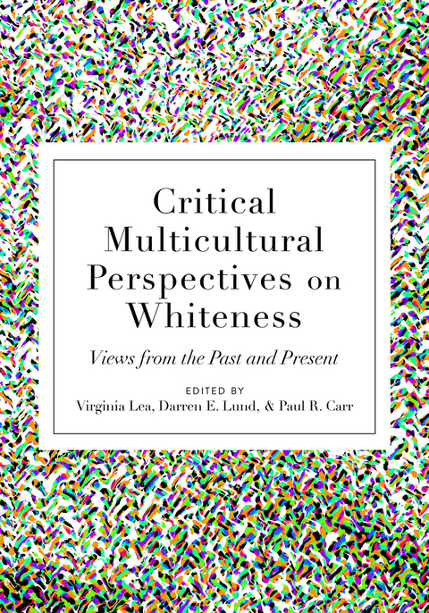 Critical Multicultural Perspectives on Whiteness - 