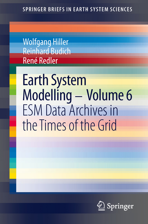 Earth System Modelling - Volume 6 - Wolfgang Hiller, Reinhard Budich, Ren&eacute; Redler