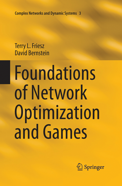 Foundations of Network Optimization and Games - Terry L. Friesz, David Bernstein