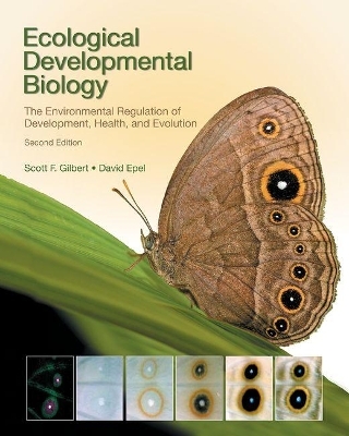 Ecological Developmental Biology - Scott F. Gilbert, David Epel