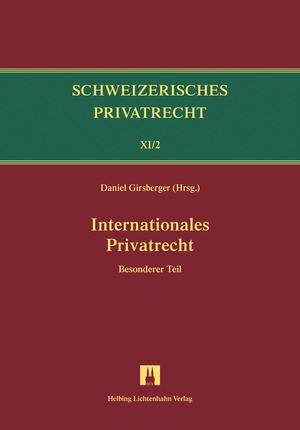 Bd.XI/2: Internationales Privatrecht - Andreas Furrer, Daniel Girsberger, Simon Sch&auml;ren, Kurt Siehr, Dirk Tr&uuml;ten
