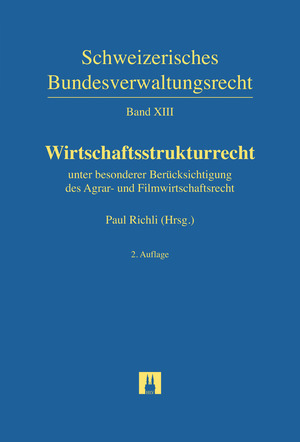 Wirtschaftsstrukturrecht - Livio Bundi, Christoph Beat Graber, Paul Richli, Konrad Sahlfeld, Marc M. Winist&ouml;rfer