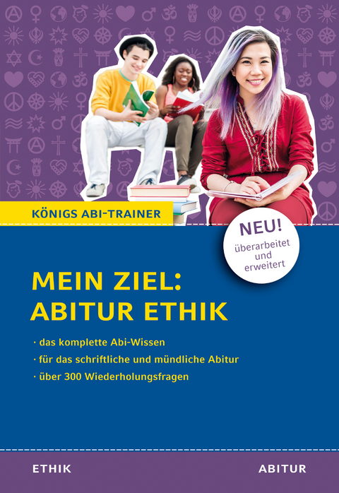 K&ouml;nigs Abi-Trainer: Mein Ziel: Abitur Ethik (das komplette Abiwissen Ethik) - Hanns Frericks, Klaus Goergen