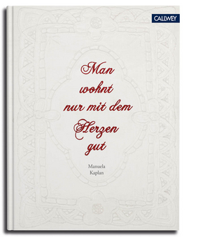 Man wohnt nur mit dem Herzen gut