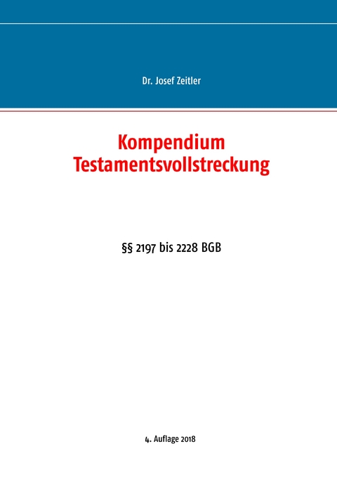 Kompendium Testamentsvollstreckung - Josef Zeitler