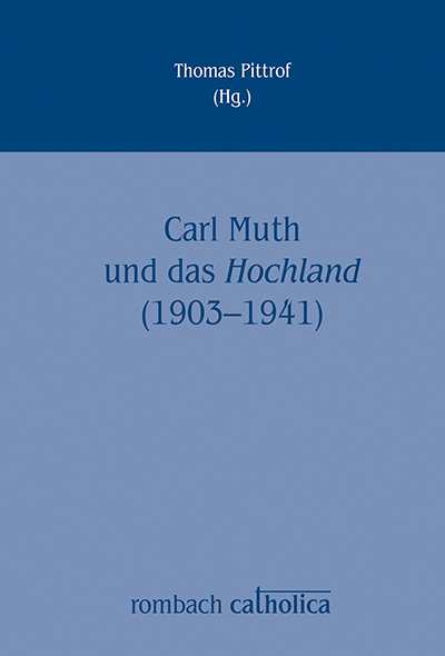 Carl Muth und das Hochland (1903-1941) - 