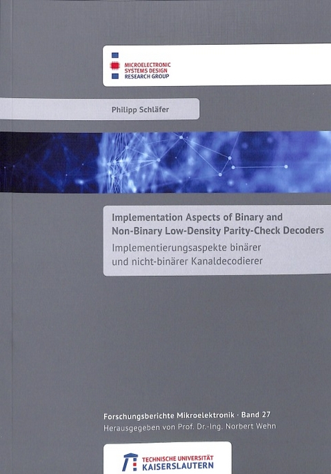 Implementation aspects of binary and non-binary low-density parity-check decoders - Philipp Schl&auml;fer