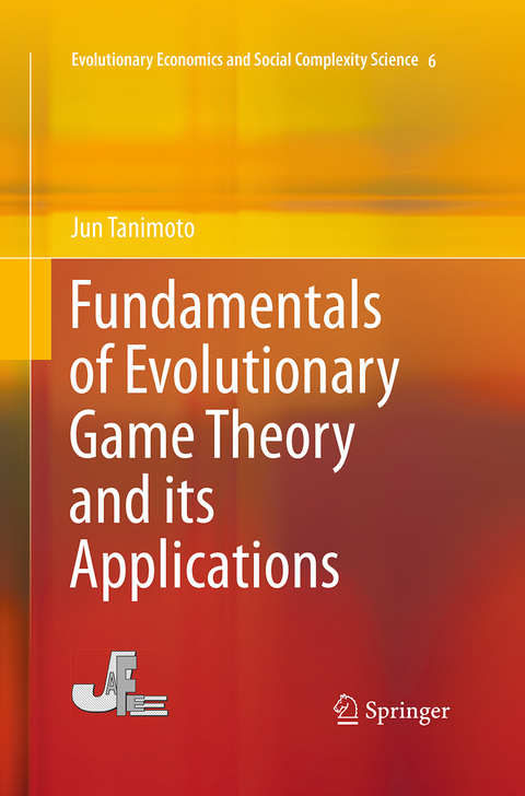 Fundamentals of Evolutionary Game Theory and its Applications - Jun Tanimoto