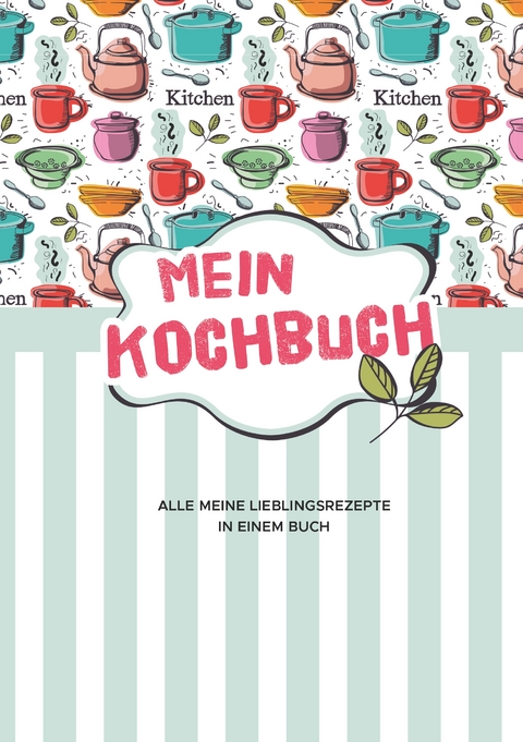 Mein Kochbuch zum Selberschreiben - 