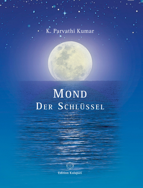 Mond - Der Schl&uuml;ssel - K. Parvathi Kumar