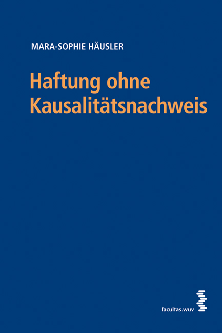 Haftung ohne Kausalit&auml;tsnachweis - Mara-Sophie H&auml;usler
