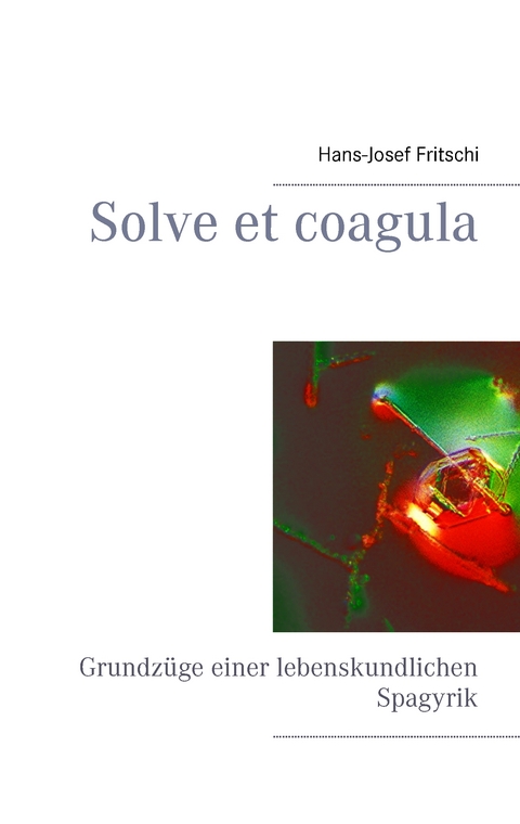 Solve et coagula - Hans-Josef Fritschi