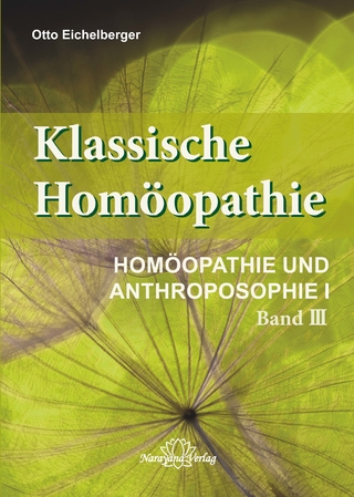 Klassische Homöopathie-Homöopathie und Anthroposophie I - Band 3