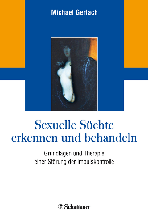 Sexuelle Süchte erkennen und behandeln - Michael Gerlach