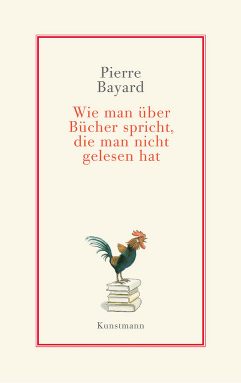 Wie man &uuml;ber B&uuml;cher spricht, die man nicht gelesen hat - Pierre Bayard