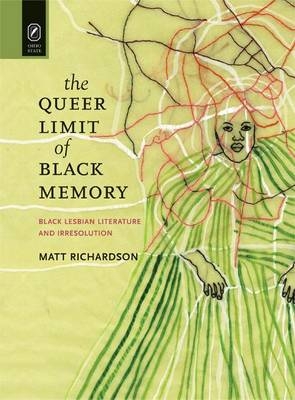 The Queer Limit of Black Memory - Professor Matt Richardson