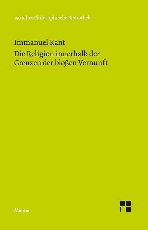 Die Religion innerhalb der Grenzen der blo&szlig;en Vernunft - Immanuel Kant