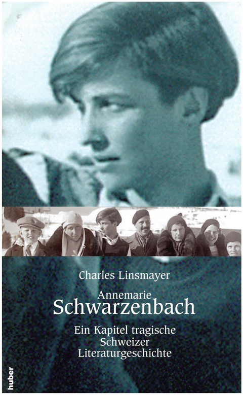 Annemarie Schwarzenbach. Ein Kapitel tragische Schweizer Literaturgeschich - Annemarie Schwarzenbach