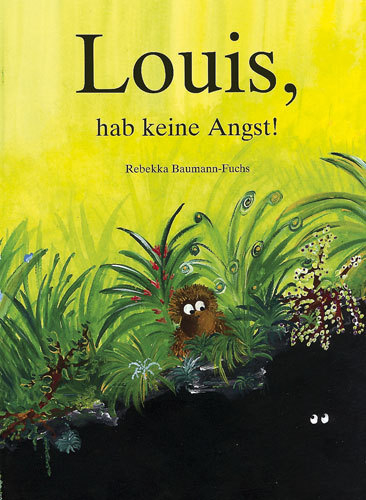 Louis, hab keine Angst! - Rebekka Baumann-Fuchs