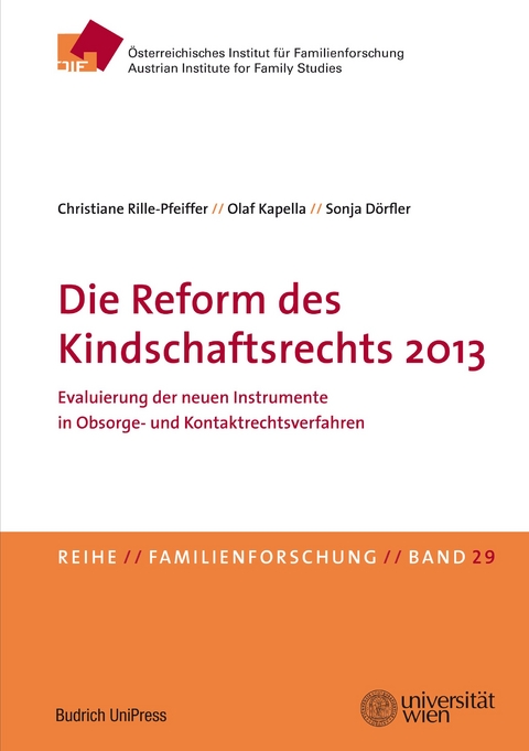 Die Reform des Kindschaftsrechts 2013 - Christiane Rille-Pfeiffer, Olaf Kapella, Sonja D&ouml;rfler
