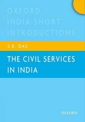 The Civil Services in India - S.K. Das