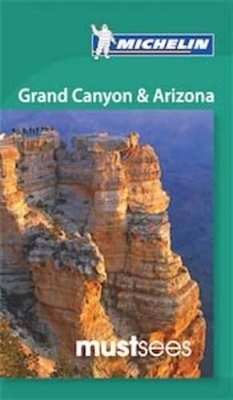 Must Sees Grand Canyon & Arizona -  Michelin