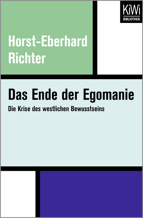 Das Ende der Egomanie - Horst-Eberhard Richter