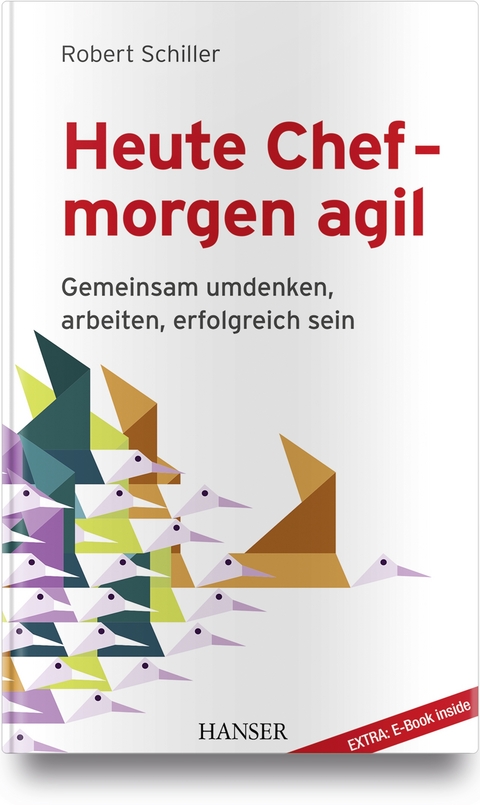 Heute Chef - morgen agil - Robert Schiller