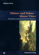 Mütter und Söhne – blasse Väter - Mathias Hirsch