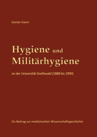 Hygiene und Militärhygiene an der Universität Greifswald (1888 bis 1990)