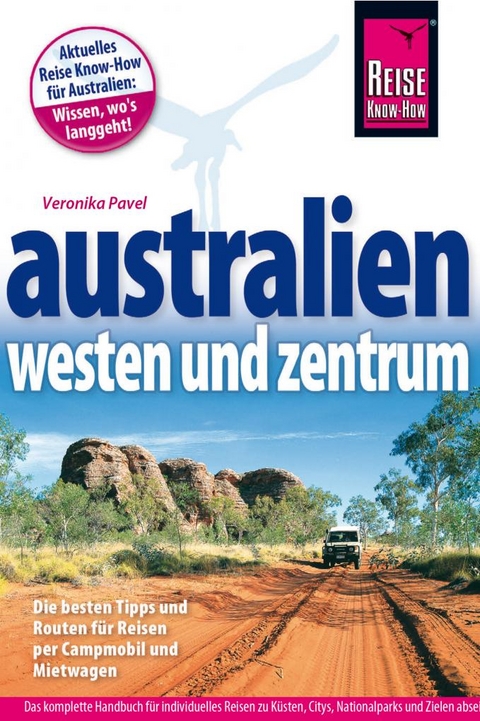 Reise Know-How Reisef&uuml;hrer Australien &ndash; Westen und Zentrum - Veronika Pavel